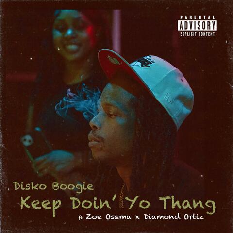 Keep Doin' Yo Thang (feat. Zoe Osama & Diamond Ortiz)