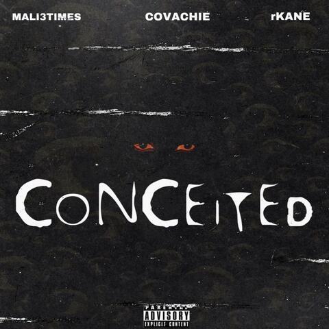 CONCEITED (feat. Mali3Times & rKane)