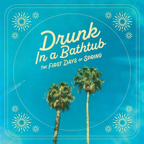 Drunk in a Bathtub