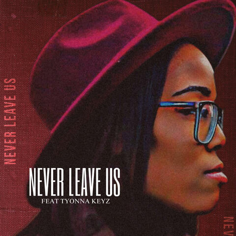 Never Leave Us (feat. Tyonna Keys)