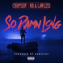 So Damn Long (feat. NB & Lawless)