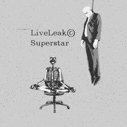LiveLeak SUPERSTAR