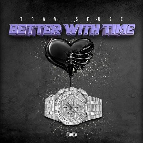 Better with time