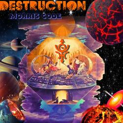 Destruction
