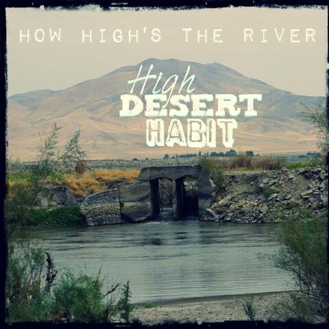 How High's The River