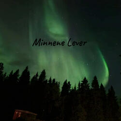Minnene Lever