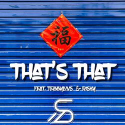 THAT'S THAT (feat. TebbyLuvs & RealNameRisky)