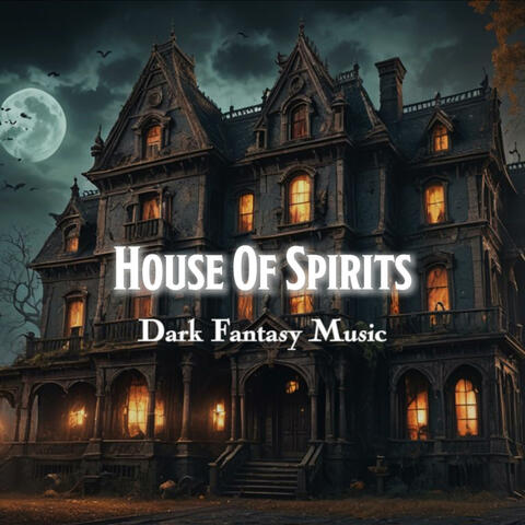 House Of Spirits (D&D/TTRPG Dark Fantasy Music | 1 hour)