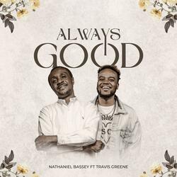 Always Good (feat. Travis Greene)