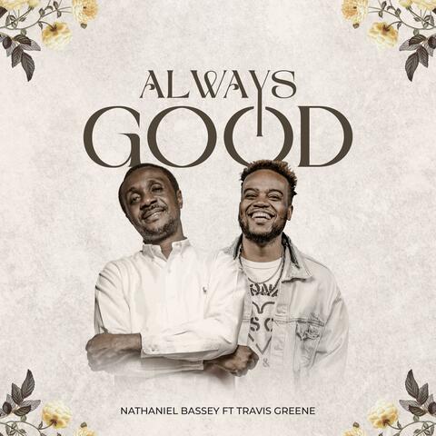 Always Good (feat. Travis Greene)