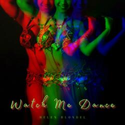 Watch Me Dance
