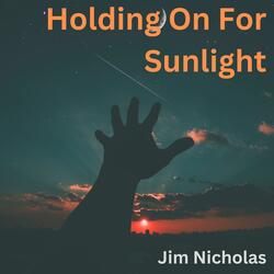 Holding On For Sunlight