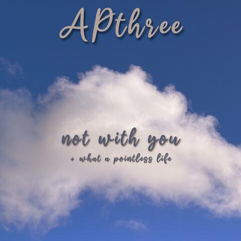 Not With You