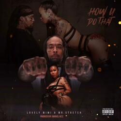How U Do That (feat. Stretch)