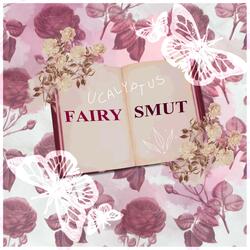 Fairy Smut