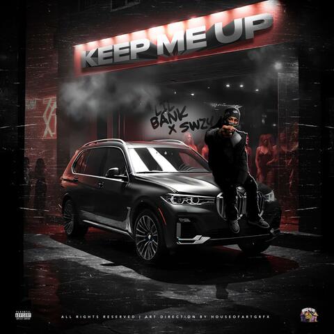 Keep Me Up (feat. Lil Bank)