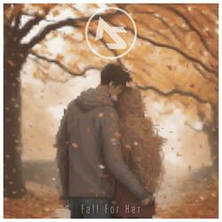 Fall For Her