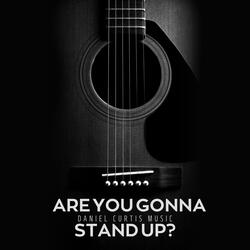 Are You Gonna Stand Up?
