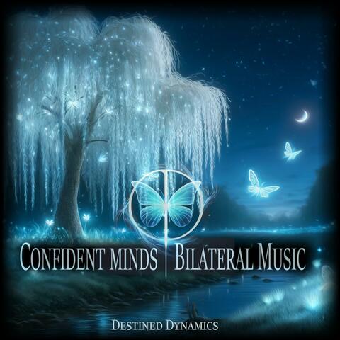 Confident Minds | Bilateral Music