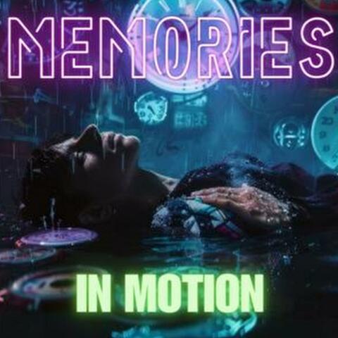Memories in Motion