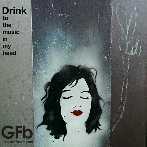 Drink (To the Music in My Head)
