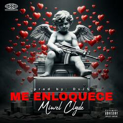ME ENLOQUECE (feat. MIWEL CLYDE)