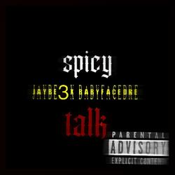 Spicy talk (feat. Babyfacedre)