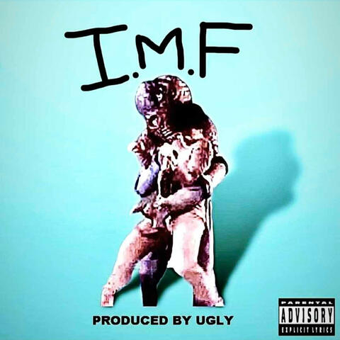 U.G.L.Y. Presents: IMF