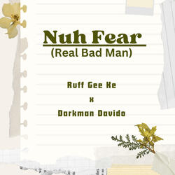 Nuh Fear (Real Bad Man) (feat. RUFF GEE KE)