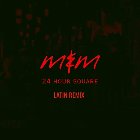 24 Hour Square (Latin Remix)