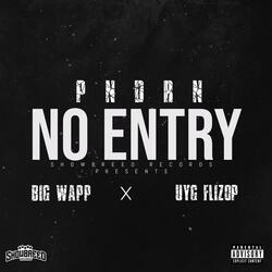 No Entry (feat. Big Wapp & UYG Flizop)