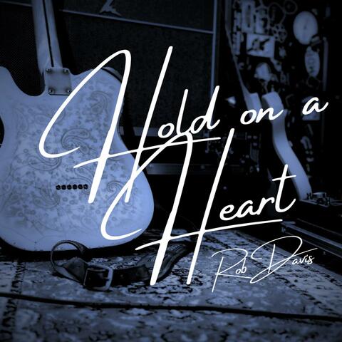 Hold On A Heart