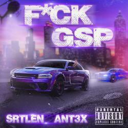FUCK GSP (feat. Ant3x)
