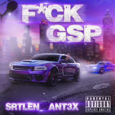 FUCK GSP (feat. Ant3x)