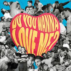 Do You Wanna Love Me?