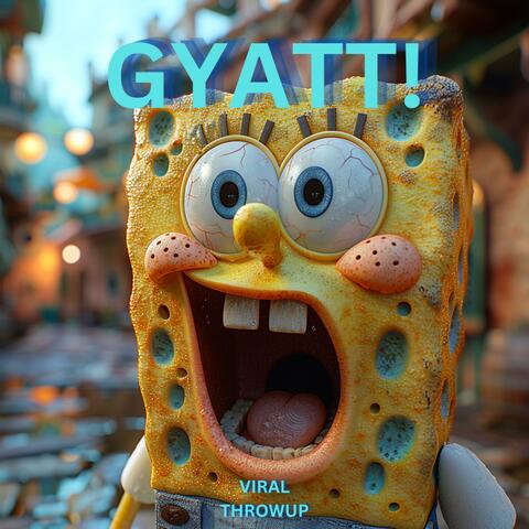 GYATT! (Sick retarded spongebob edition)