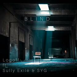 Blind (feat. Sully Exile & SYG)
