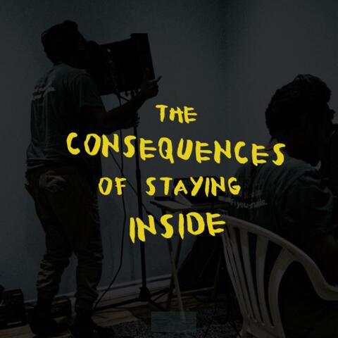 The Consequences of Staying Inside