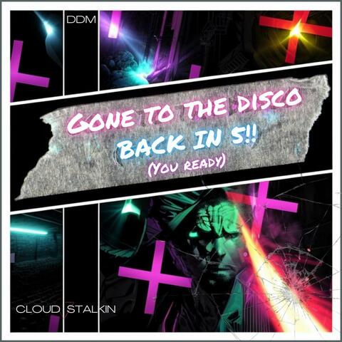 Gone to the disco