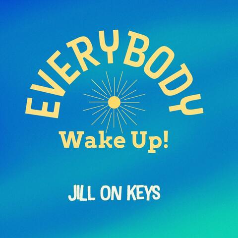Everybody Wake Up!