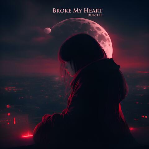 Broke My Heart