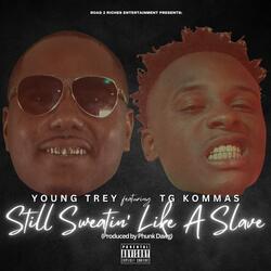 still sweating like a slave (feat. tg kommas)