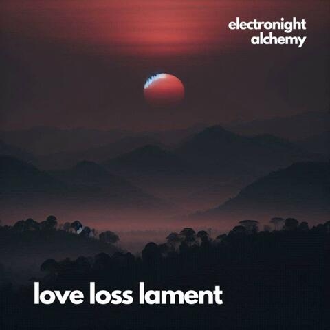 Love Loss Lament