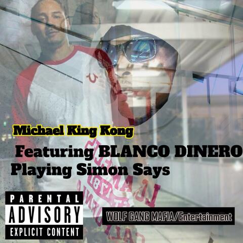 Playing Simon Says (feat. Blanco Dinero)