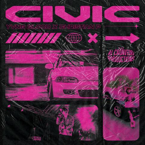 Civic (feat. Yvng Blood & Christian P)