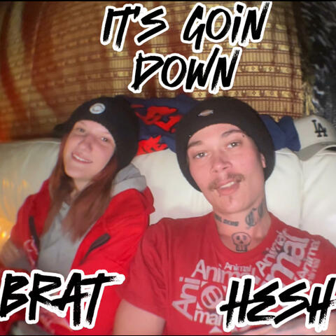Its Goin Down (feat. Brat)
