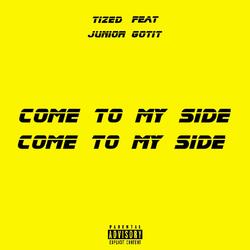 Come to my side (feat. Junior Gotit)
