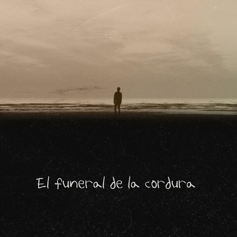 El funeral de la cordura