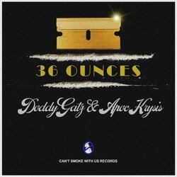 36 Ounces (feat. Apoc Krysis)