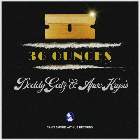 36 Ounces (feat. Apoc Krysis)